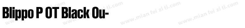 Blippo P OT Black Ou字体转换